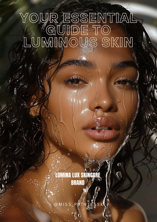 The Essential Guide to Luminous Skin